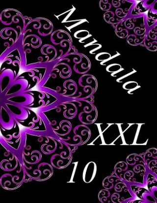 Carte Mandala XXL 10: Libro Para Colorear Para Adultos The Art of You