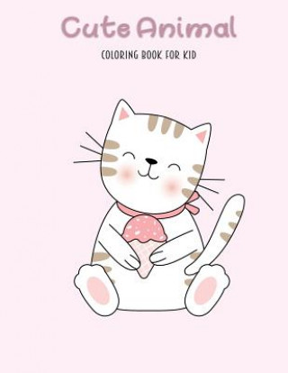 Carte Cute Animal Coloring Book for Kid: Relaxing Colouring Book for Boy and Girls . Stefanie White