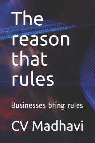 Buch The Reason That Rules: Businesses Bring Rules Patricia Brien