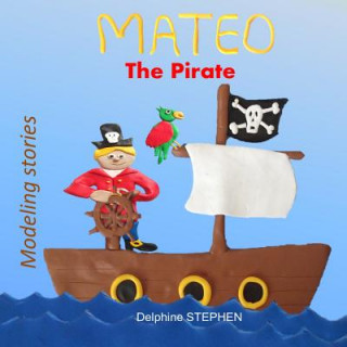 Kniha Mateo the Pirate Delphine Stephen