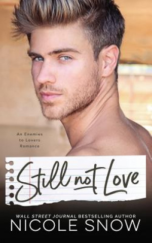 Livre Still Not Love: An Enemies to Lovers Romance Nicole Snow