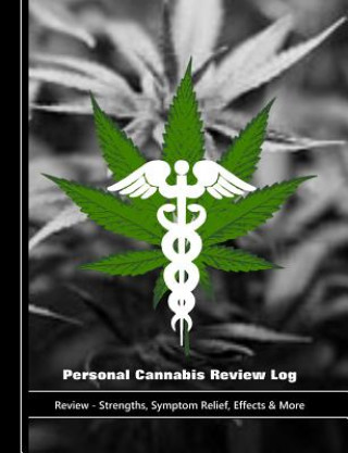 Książka Personal Cannabis Review Log: Review - Strengths, Symptom Relief, Effects & More Shayley Stationery Books