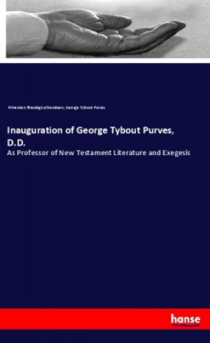 Carte Inauguration of George Tybout Purves, D.D. Princeton Theological Seminary