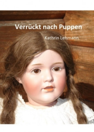 Книга Verrückt nach Puppen Kathrin Lehmann