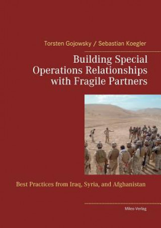 Carte Building Special Operations Relationships with Fragile Partners Torsten Gojowsky
