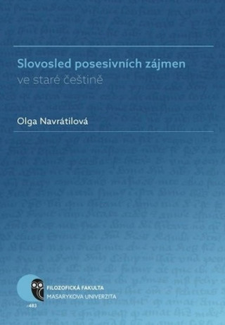 Carte Slovosled posesivních zájmen ve staré češtině Olga Navrátilová