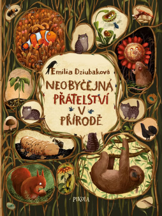 Kniha Neobyčejná přátelství v přírodě Emilia Dziubaková