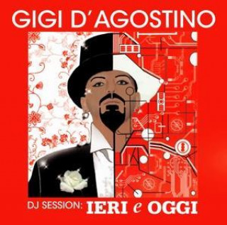 Audio DJ Session: leri E Oggi Mix Gigi D'Agostino