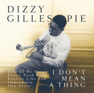 Audio It Don't Mean A Thing Dizzy Gillespie