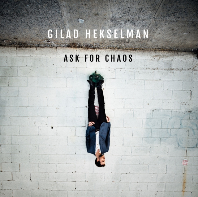 Audio Ask For Chaos Gilad Hekselman
