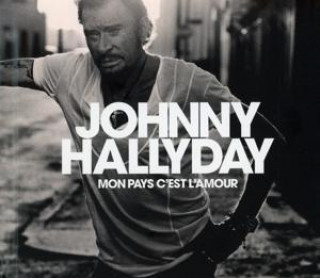 Audio Mon pays C'est l'amour (Collectors Edition) Johnny Hallyday