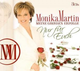 Audio MEINE GROáEN ERFOLGE - NUR FÜR EUCH Monika Martin