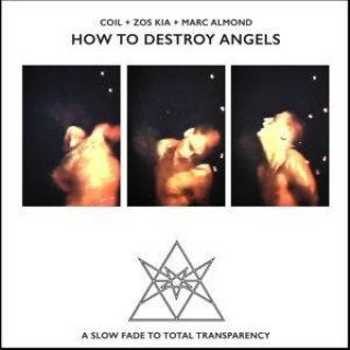 Áudio How To Destroy Angels Coil+Zos Kia+Marc Almond
