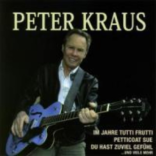 Аудио Im Jahre Tutti Frutti,Petticoat Sue Und Viele Mehr Peter Kraus