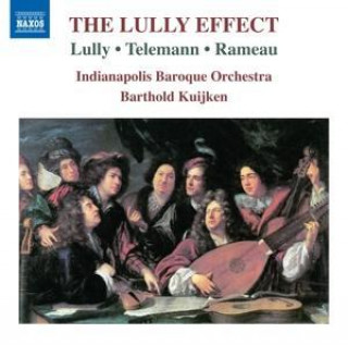 Аудио The Lully Effect Barthold/Indianapolis Baroque Orchestra Kuijken