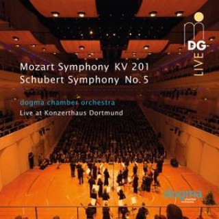 Hanganyagok Mozart:Sinfonie KV 201/Schubert:Sinfonie 5 Dogma Chamber Orchestra