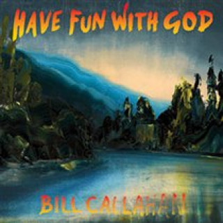 Audio Have Fun With God Bill Callahan