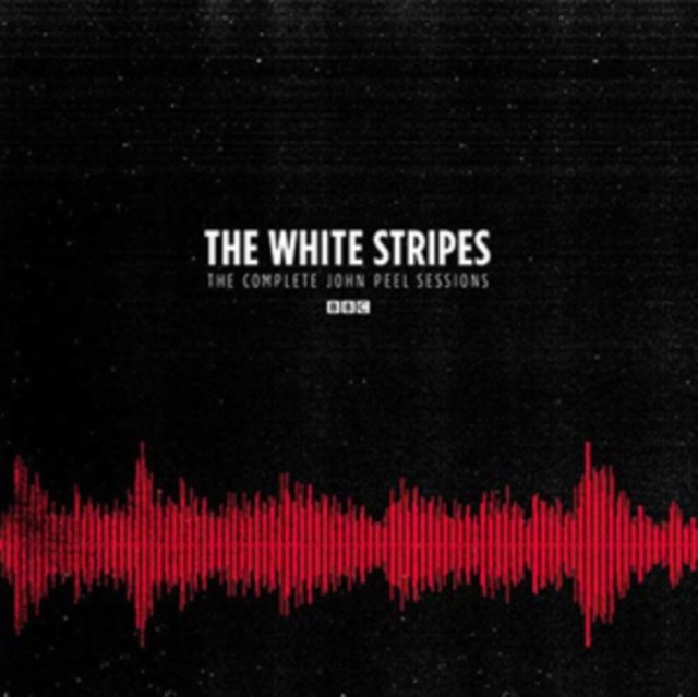 Audio The Complete John Peel Sessions The White Stripes