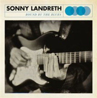 Audio Bound By The Blues Sonny Landreth