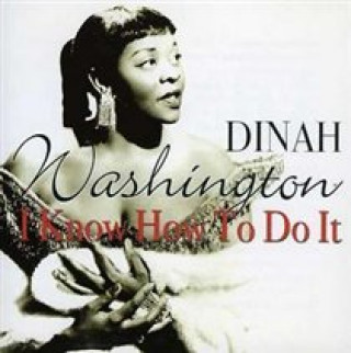 Audio I Know How To Do It Dinah Washington