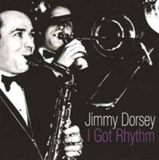 Audio I Got Rhythm Jimmy Dorsey