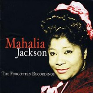 Audio Forgotten Recordings Mahalia Jackson