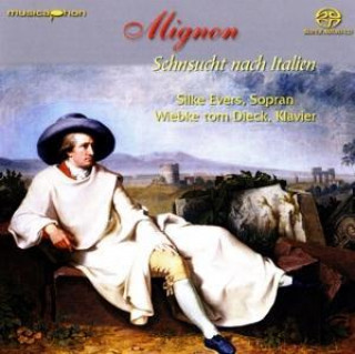 Audio Mignon-Sehnsucht nach Italien Silke/Tom Dieck Evers