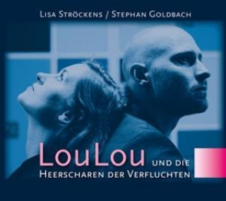 Audio LouLou und die Heerscharen der Verfluchten Lisa & Goldbach Ströckens