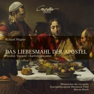 Audio Das Liebesmahl der Apostel/+ Bosch/Männerchor Vocapella/Staatsphilh. Rheinl. -Pf