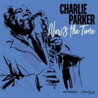 Аудио Now's the Time (2018 Version) Charlie Parker
