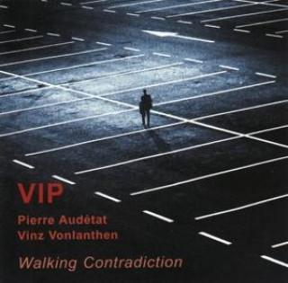 Audio Walking Contradiction Pierre VIP-Vinz Vonlanthen & Audetat