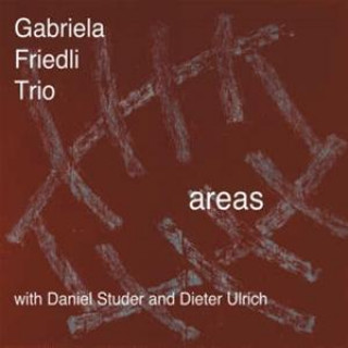 Аудио Areas Gabriela Trio/Studer Friedli