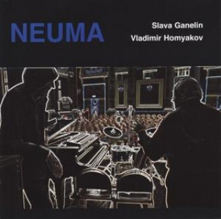 Audio Neuma Slava/Homyakov Ganelin