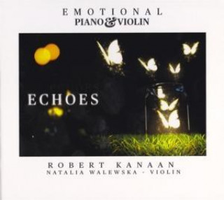 Аудио Echoes-Emotional Piano & Violin Robert/Walewska Kanaan