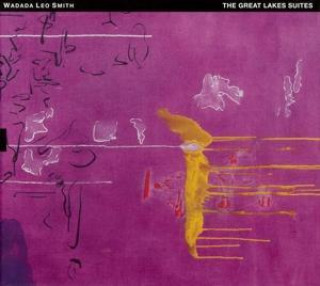 Audio The Great Lakes Suites Wadada Leo Smith