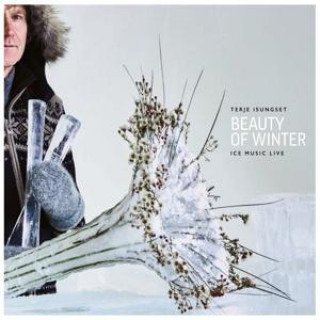 Audio Beauty of Winter-Ice Music Live Terje Isungset