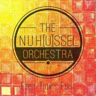 Zvok First Things First Nuh(U)Ssel Orchestra