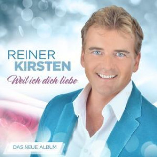 Audio Weil ich dich liebe Reiner Kirsten