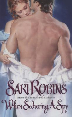 Carte When Seducing a Spy Sari Robins