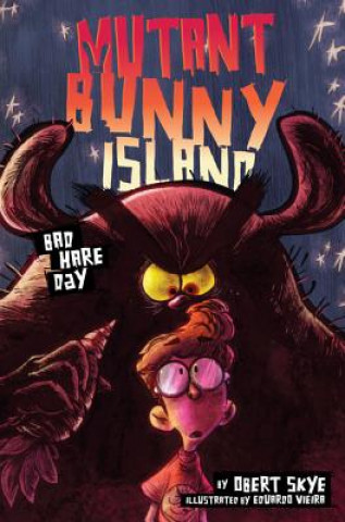 Kniha Mutant Bunny Island: Bad Hare Day Obert Skye