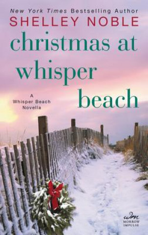 Kniha Christmas at Whisper Beach: A Whisper Beach Novella Shelley Noble