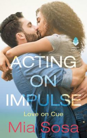 Kniha Acting on Impulse Mia Sosa