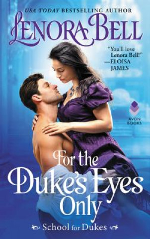Kniha For the Duke's Eyes Only: School for Dukes Lenora Bell