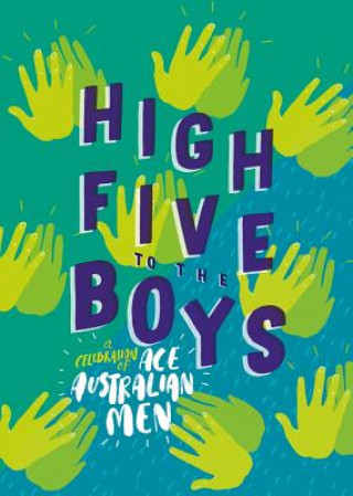 Book High Five to the Boys: A Celebration of Ace Australian Men Various