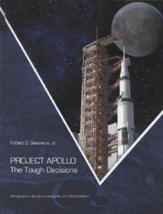 Kniha Project Apollo: The Tough Decisions Robert C. Seamans