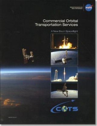 Carte Commercial Orbital Transportation Services: A New Era in Spceflight National Aeronautics And Space Administr