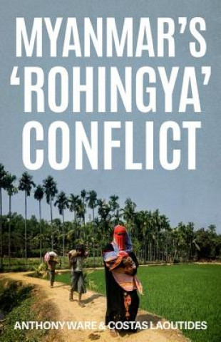 Kniha Myanmar's 'Rohingya' Conflict Anthony Ware