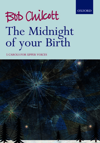 Kniha The Midnight of your Birth Bob Chilcott