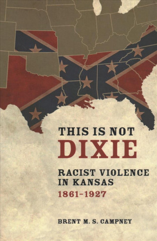 Buch This Is Not Dixie Brent M.S. Campney