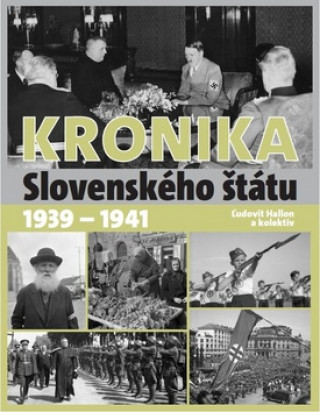Book Kronika Slovenského štátu 1939 - 1941 Ľudovít Hallon